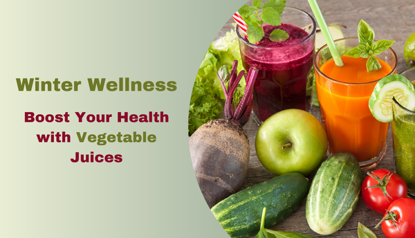 Boost Your Health with Vegetable Juices