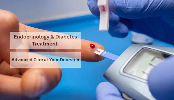 Advanced Endocrinology & Diabetes Treatment in Faridabad